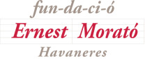 FUNDACIÓ ERNEST MORATÓ · HAVANERES